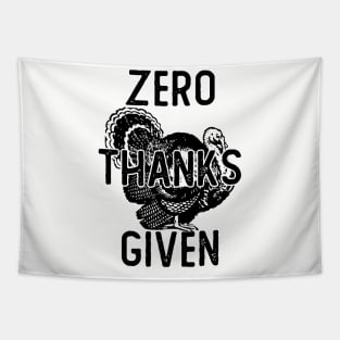 ZERO THANKS GIVEN Tapestry