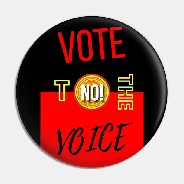 Vote No To The Voice Indigenous Voice To Parliament Pin by 3dozecreations