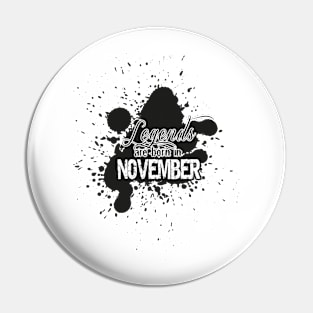 the legends were born in November Pin