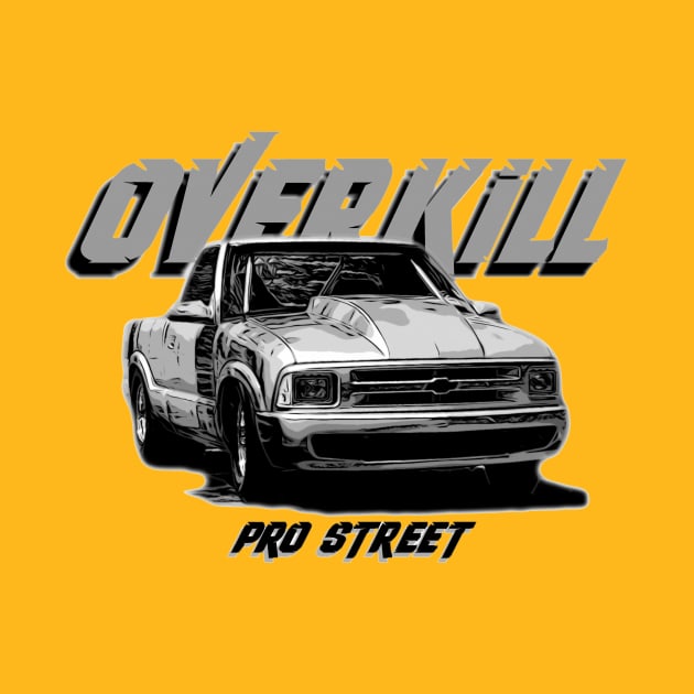 Overkill Pro Street S10 on BACK of Shirt by Hot Wheels Tv