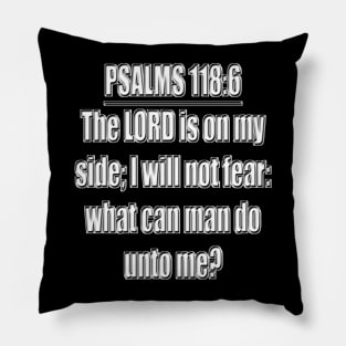 Bible Verse Psalms 118:6 Pillow