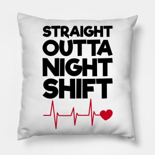 Straight Outta Night Shift Pillow