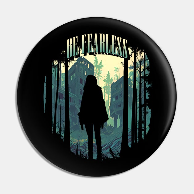 Be fearless Pin by MythicalShop