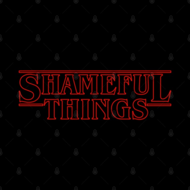 Shameful Things by The Shamemakers