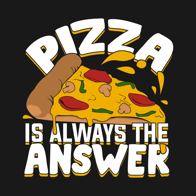 Pizza Is Always The Answer by Dolde08