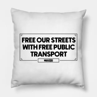 Free Our Streets With Free Public Transport - Urban Planning Pillow