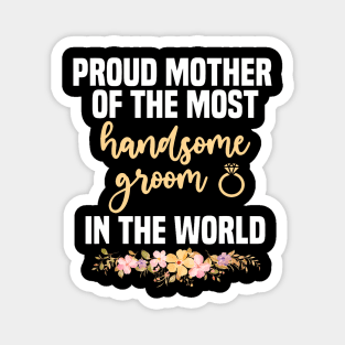 Mother Of The Groom Most Handsome Mother'S Day Wedding Magnet