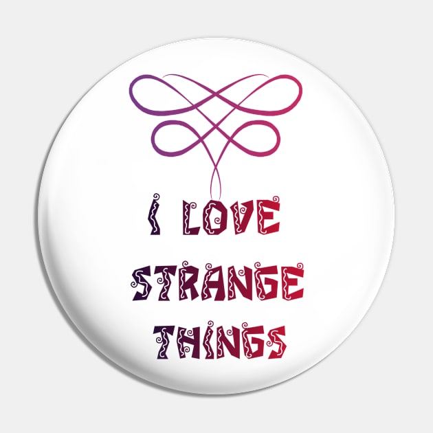 I love strange things Pin by ElRyan