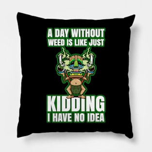 A Day Without Weed Is Like Cannabis Weed Smoking Pillow