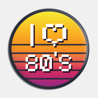 i love 80s Pin