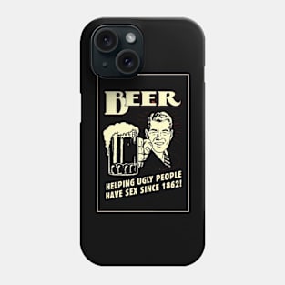 beer for ugly Phone Case