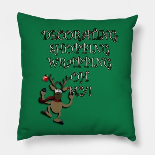 Christmas Funny Gifts, Reindeer Funny Christmas Graphic Design, DECORATING SHOPPING WRAPPING OH MY! Pillow