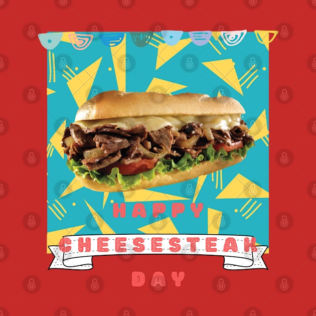 Happy national cheesesteak day by TTWW Studios