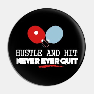 Hustle and hit never ever quit (white) Pin