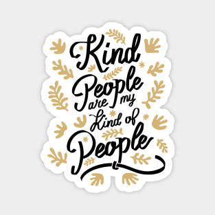 Kind People are my Kind of People - 3 Magnet