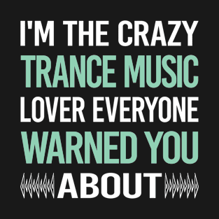 Crazy Lover Trance music T-Shirt