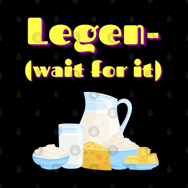 Legen- dairy by ms.fits