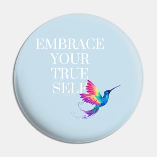 EMBRACE. YOUR TRUE SELF Pin