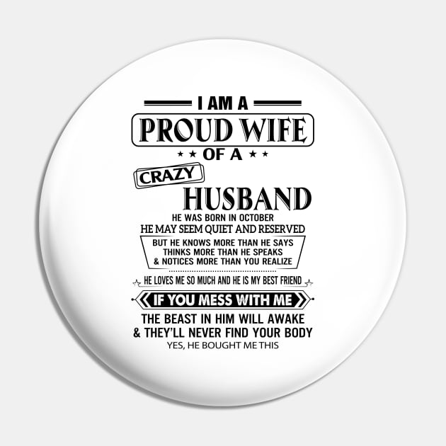 I Am A Proud Wife Of A Crazy Husband He Was Born In October Shirt Pin by Bruna Clothing