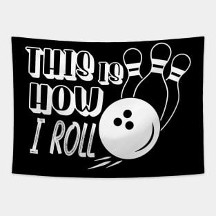 This is how I roll Tapestry