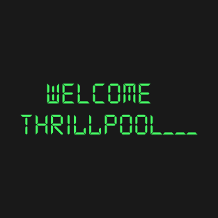 Welcome Thrillpool T-Shirt