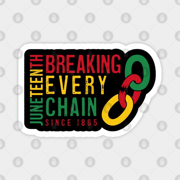 Juneteenth - Breaking Every Chain Magnet by UrbanLifeApparel