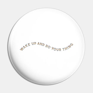 Wake Up and Do Your Thing, Positive Vintage Mental Health Pin