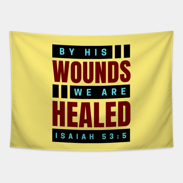 By His Wounds We Are Healed | Christian Tapestry by All Things Gospel