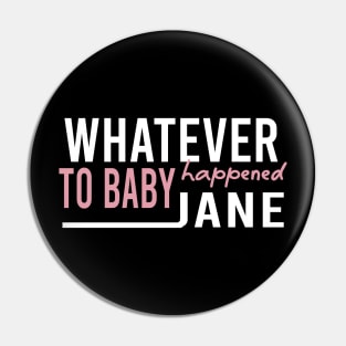 Whatever Happened To Baby Jane Pin