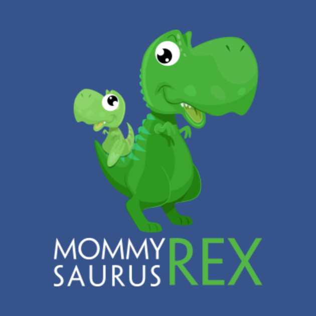 Disover Mommysaurus rex funny dinosaur - Mommysaurus Rex Funny Dinosaur - T-Shirt