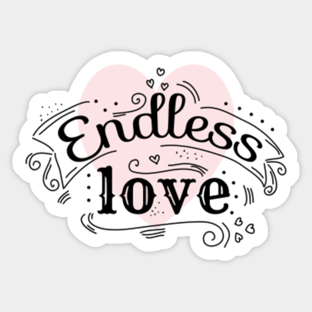 Love Quote Endless Love Love Quote Sticker Teepublic