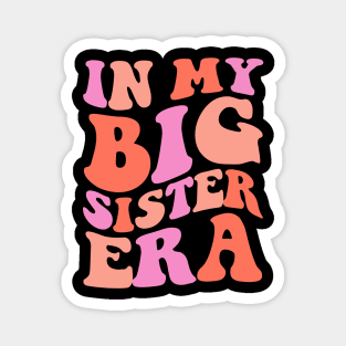 In My Big Sister Era Magnet