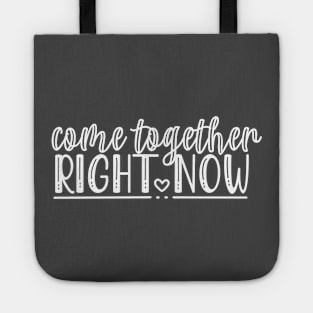 Come Together Right Now Protest for Change and Freedom Tote