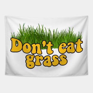 Don't eat grass Tapestry