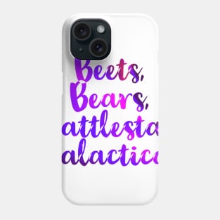 Beets, Bears, Battlestar Galactica Phone Case