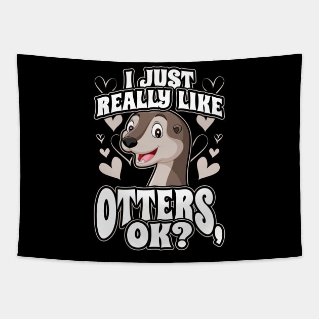 I just really like otters ok Tapestry by aneisha