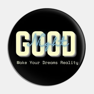 Make Your Dreams Reality Pin