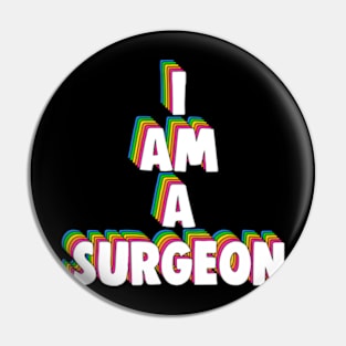 I Am A Surgeon Meme Pin