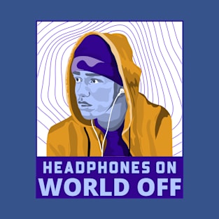 Headphones On World Off design for music lovers T-Shirt