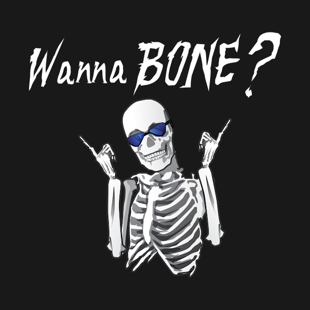 Wanna Bone by SillyShirts