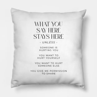 What You Say Here Stays Here Pillow