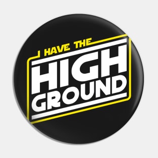 I Have the High Ground Pin