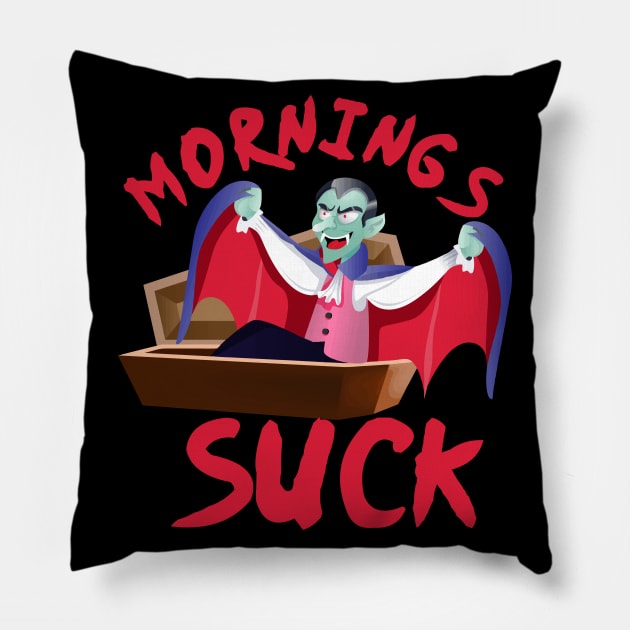 Mornings Suck Pillow by Twister