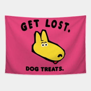 GET LOST. DOG TREATS Tapestry