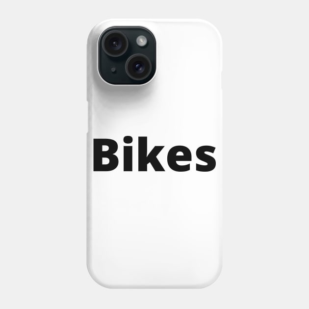 Bikes Black Text Typography Phone Case by Word Minimalism