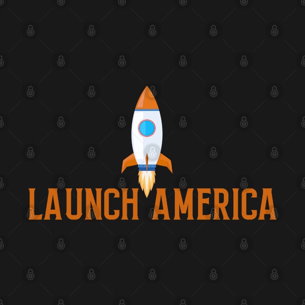 Launch America by Crazy Shirts For All