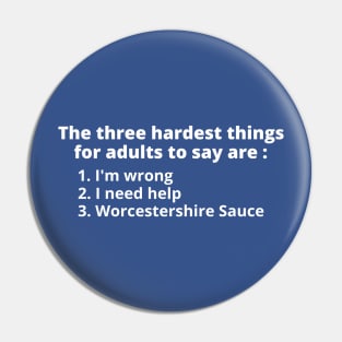 Three Hardest Things to Say Pin