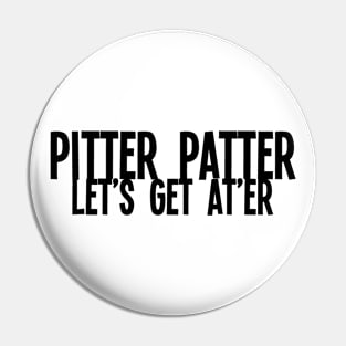 Pitter Patter Pin