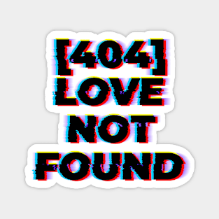 404: Love Not Found Magnet