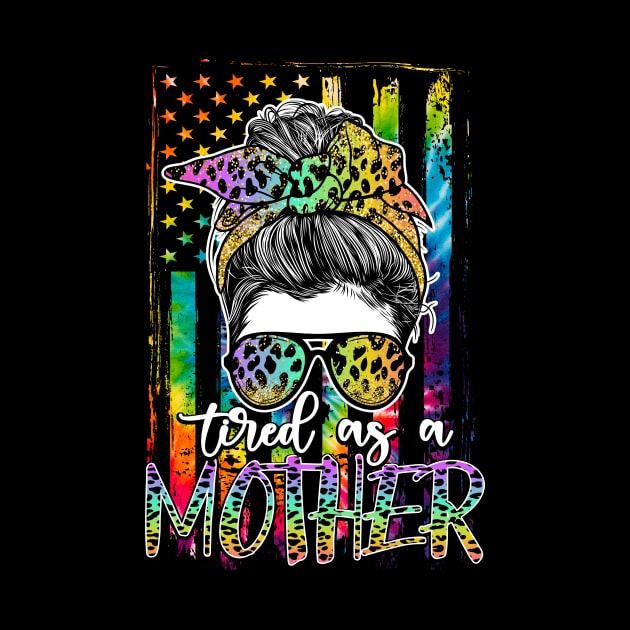 Tired As A Mother Skull America Flag Mom Life Mothers Day by peskyrubeus